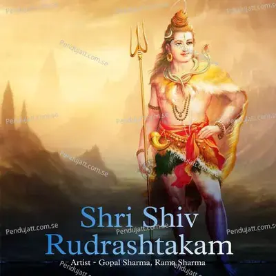 Shri Shiv Rudrashtakam - Gopal Sharma album cover 