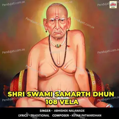 Shri Swami Samarth Dhun 108 Vela - Abhishek Nalawade album cover 