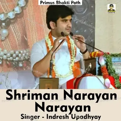Shriman Narayan Narayan - Indresh Upadhyay album cover 