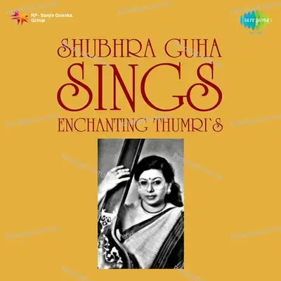 Shubhra Guha Sings Enchanting Thumri - Traditional cover album