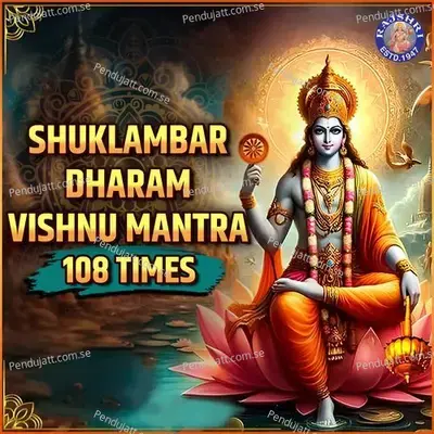 Shuklambar Dharam - Vishnu Mantra 108 Times - Shatadru Kabir album cover 