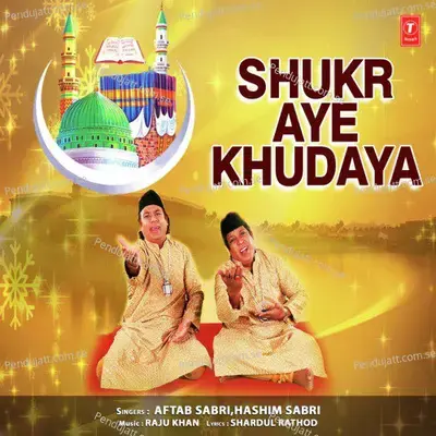 Shukr Aye Khudaya - Aftab Sabri album cover 