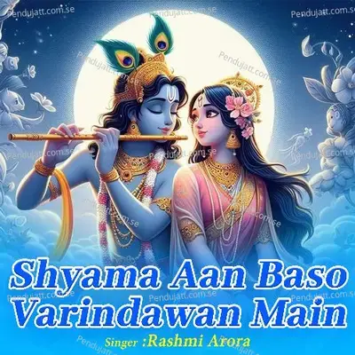 Shyama Aan Baso Varindawan Main - Rashmi Arora album cover 