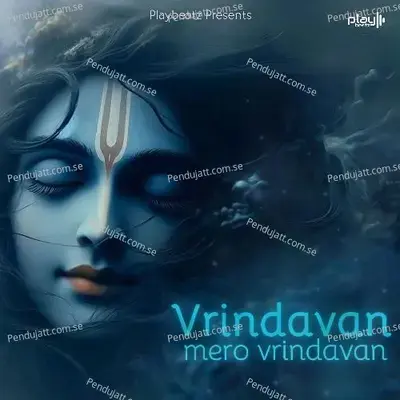 Vrindavan Mero Vrindavan - Sonika Sharma Agarwal album cover 