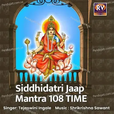 Siddhidatri Jaap Mantra 108 Times - Tejaswini Ingale album cover 