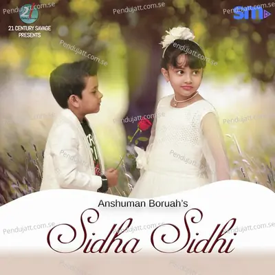 Sidha Sidhi - Anshuman Boruah album cover 