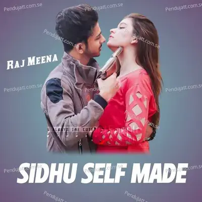Sidhu Self Made - Raj Meena album cover 