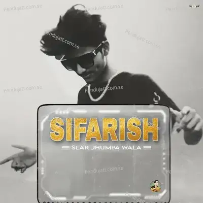 Sifarish - Slar Jhumpa Wala album cover 