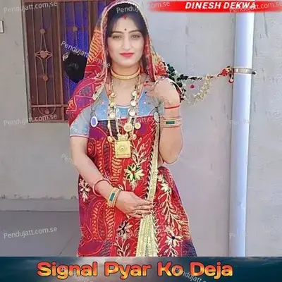 Signal Pyar Ko Deja - Dinesh Dekwa album cover 