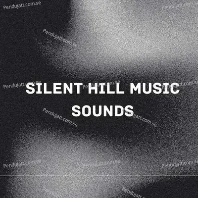 Silent Hill Music Sounds - Lakhan Hire album cover 