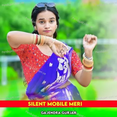 Silent Mobile Meri - Gajendra Gurjar album cover 