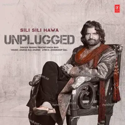 Sili Sili Hawa - Unplugged - Bhanu Pratap Singh Bais album cover 