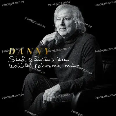 Sin   P  iv  n   Kun Kaikki Rakastaa Mua - Danny