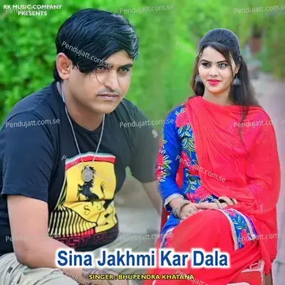 Sina Jakhmi Kar Dala - Bhupendra Khatana album cover 