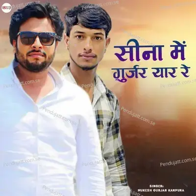 Sina Me Gurjar Yaar Re - Mukesh Gurjar Kanpura album cover 