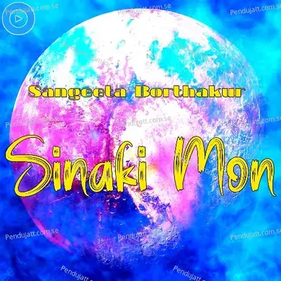 Sinaki Mon - Sangeeta Borthakur album cover 