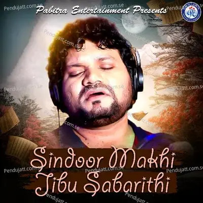 Sindoor Makhi Jibu Sabarithi - Humane Sagar