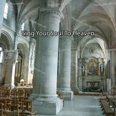 Sing Your Soul To Heaven - Traditional cover album