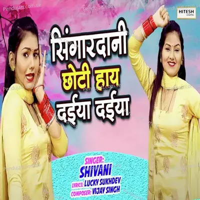 Singardani Chhoti Haye Daiya Daiya - Shivani album cover 