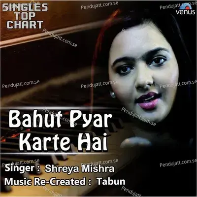 Bahut Pyar Karte Hai- Single - Shriya Mishra album cover 