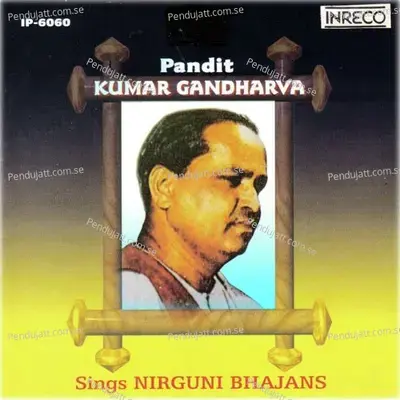 Sunta Hai Guru Gyani - Kabir - Pt. Kumar Gandharva album cover 