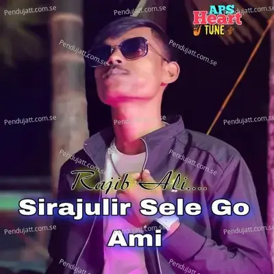 Sirajulir Sele Go Ami - Rajib Ali album cover 