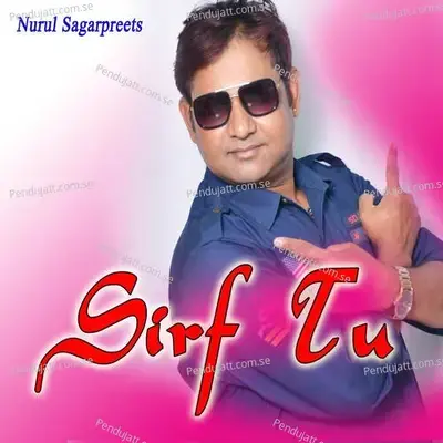 Sirf Tu - Nurul Sagarpreet album cover 