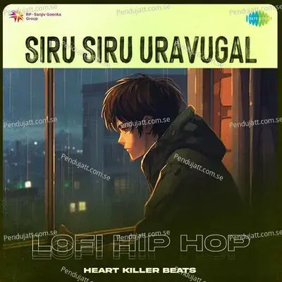 Siru Siru Uravugal - Lofi Hip Hop - Heart Killer Beats album cover 