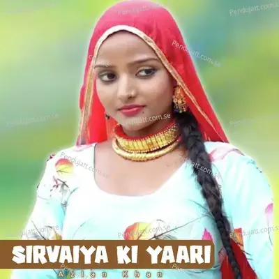 Sirvaiya Ki Yaari - Azlan Khan album cover 