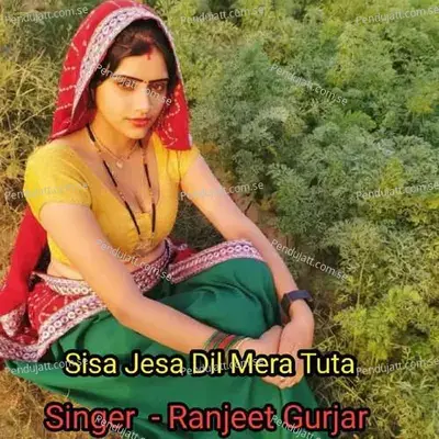 Sisa Jesa Dil Mera Tuta - Ranjeet Gurjar album cover 