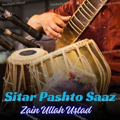 Sitar Pashto Saaz - Zain Ullah Ustad cover album