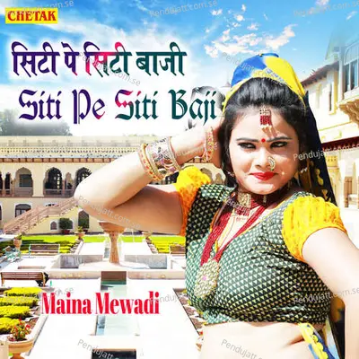 Siti Pe Siti Baji - Maina Mewadi album cover 