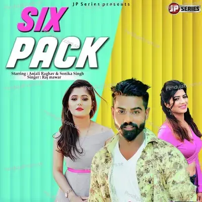 Six Pack - Raj Mawar album cover 