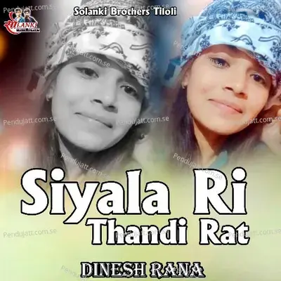 Siyala Ri Thandi Rat - Dinesh Rana album cover 