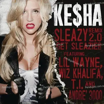 Sleazy Remix 2 0  Get Sleazier - Kesha album cover 