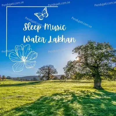 Sleep Music Water Lakhan - Lakhan Hire album cover 