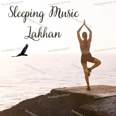 Sleeping Music Lakhan - Lakhan Hire album cover 