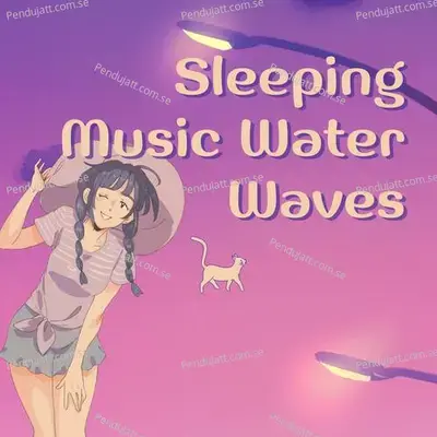 Sleeping Music Water Waves - Lakhan Hire album cover 
