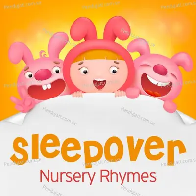 Sleepover Nursery Rhymes - Nursery Rhymes and Kids Songs cover album