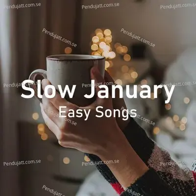 Slow January | Easy Songs For Laidback Listening - Various Artists cover album