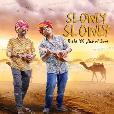 Slowly Slowly - Achal Soni album cover 