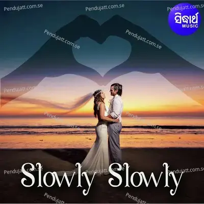Slowly Slowly - Humane Sagar