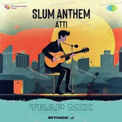 Slum Anthem Atti - Trap Mix - Rithick J album cover 