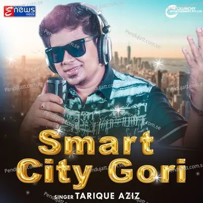 Smart City Gori - Tarique Aziz album cover 