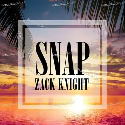 Snap - Zack Knight
