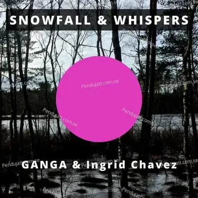 Snowfall  Amp  Whispers - Ingrid Chavez album cover 