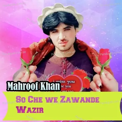 So Che We Zawande Wazir - Mahroof khan album cover 