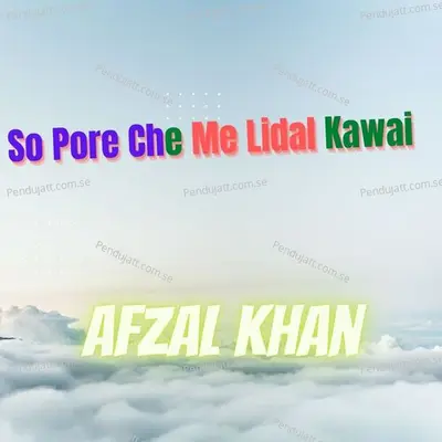 So Pore Che Me Lidal Kawai - Afzal Khan album cover 