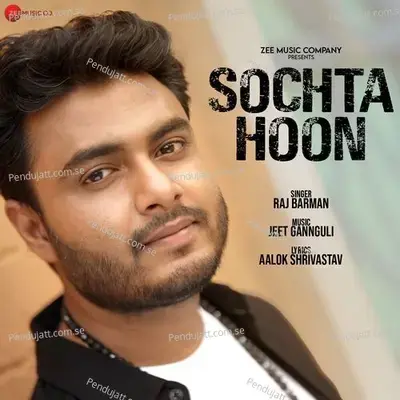 Sochta Hoon - Raj Barman album cover 