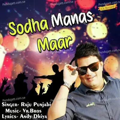 Sodha Manas Maar - Raju Punjabi